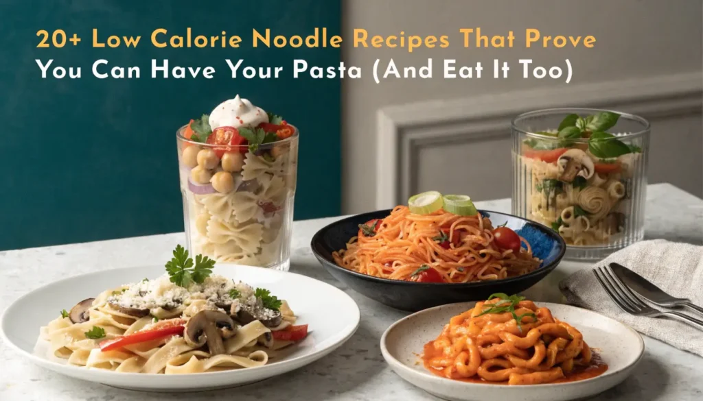 20 low calorie noodle recipes that prove you can
